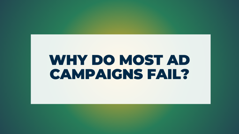 why do most ad campaigns fail