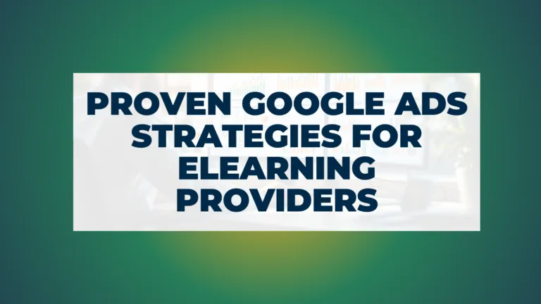 Proven Google Ads Strategies for eLearning Providers