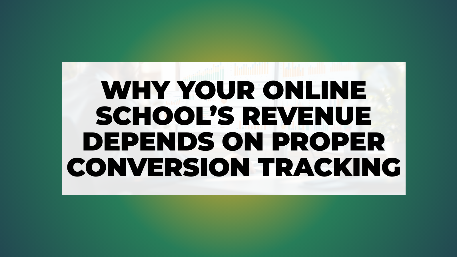 Why Your Online School’s Revenue Depends on Proper Tracking