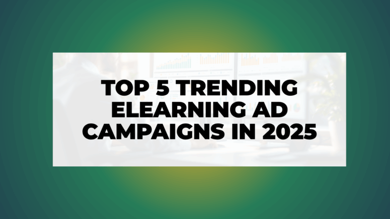 top 5 trending elearning ad campaigns in 2025