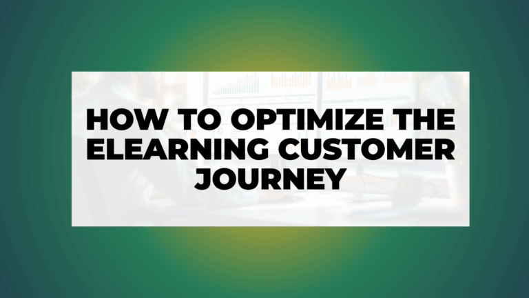 How to Optimize the eLearning Customer Journey for Higher Enrollment and Retention in 2025