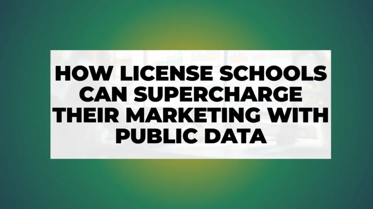 How License Schools Can Supercharge Their Marketing with Public Data