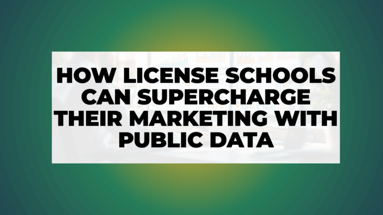 How License Schools Can Supercharge Their Marketing with Public Data