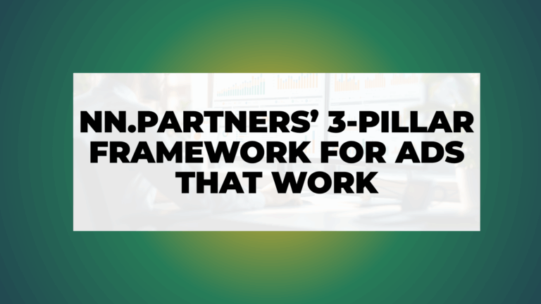 nn.partners’ 3-Pillar Framework for Ads That Work